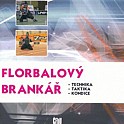Kniha Florbalový brankár - technika, taktika, kondícia
