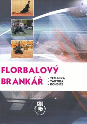 Kniha Florbalový brankár - technika, taktika, kondícia